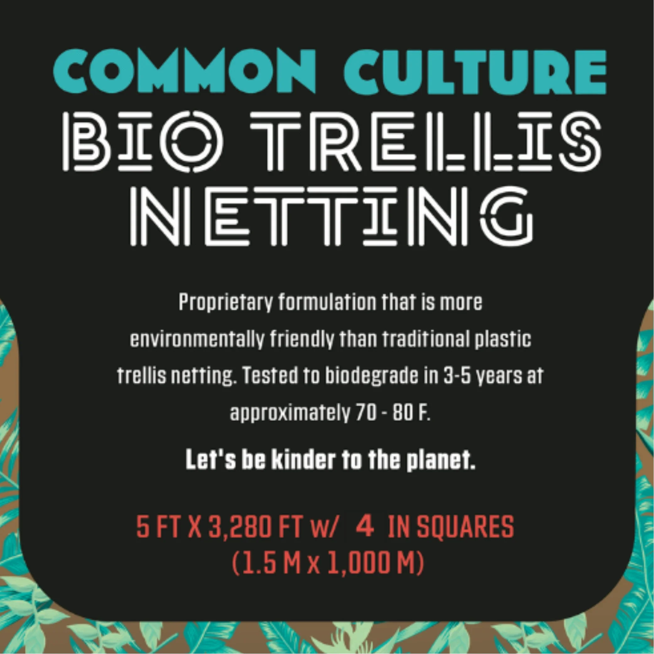 Common Culture Bio Trellis Netting Bulk Roll 5 ft x 3,280 ft w/ 4 in Squares